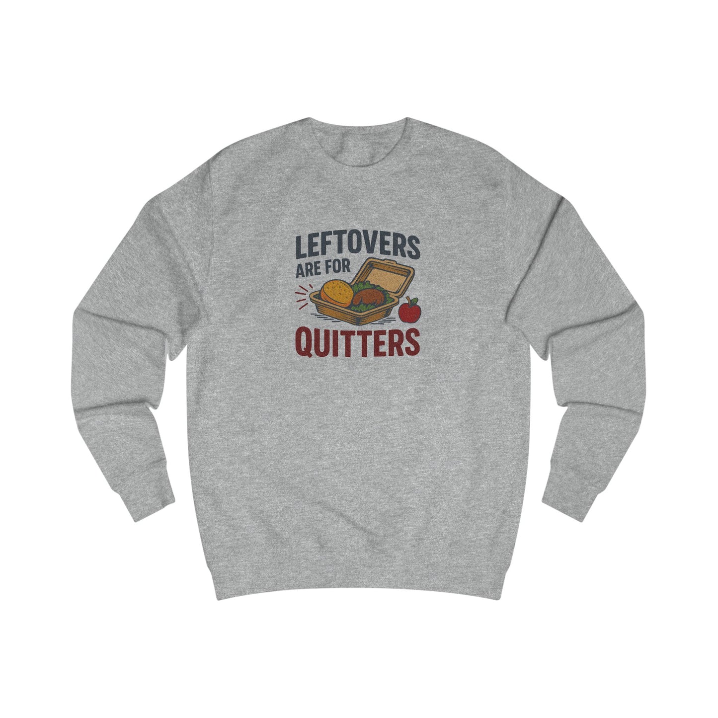 Leftovers Are for Quitters — Foodie Retro Sweatshirt (Light)