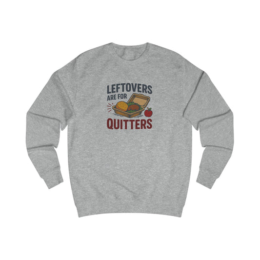 Leftovers Are for Quitters — Foodie Retro Sweatshirt (Light)