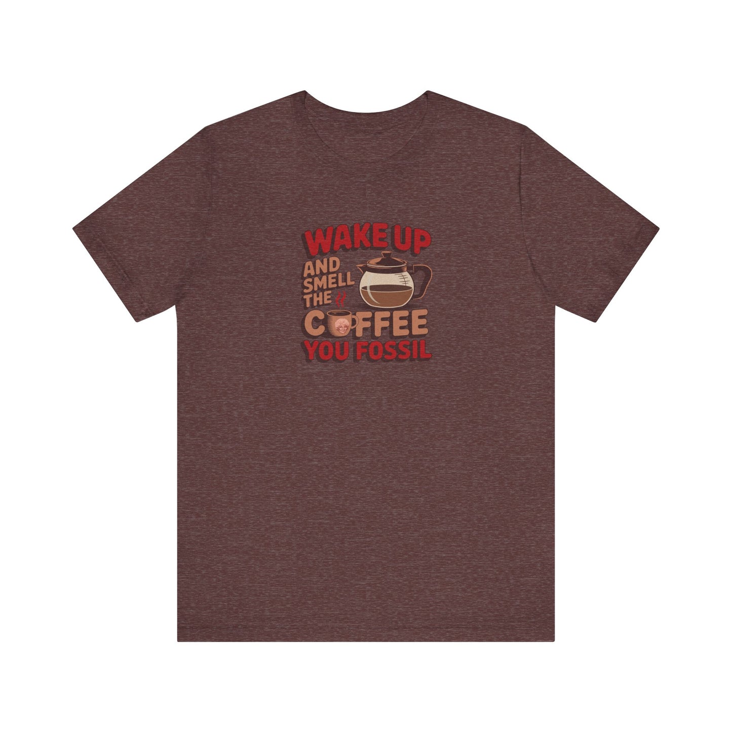 Wake Up and Smell the Coffee, You Fossil — Retro Tee (Dark)