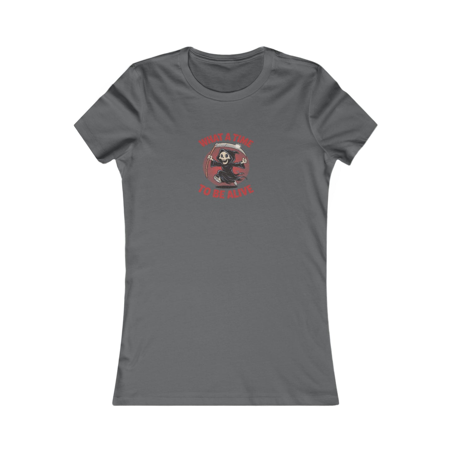 What a Time to Be Alive — Not-So-Grim Reaper Women's Tee (Dark)
