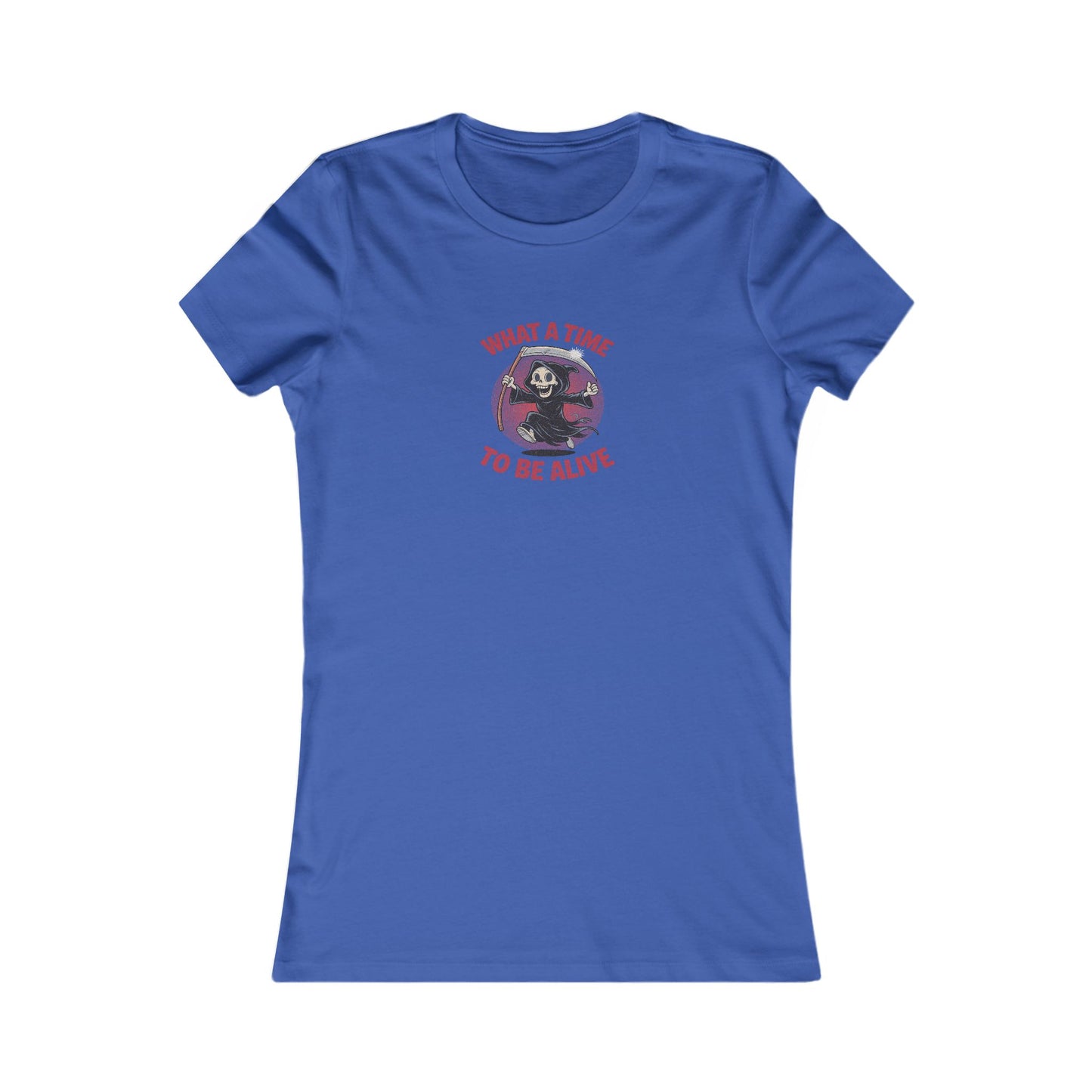 What a Time to Be Alive — Not-So-Grim Reaper Women's Tee (Dark)