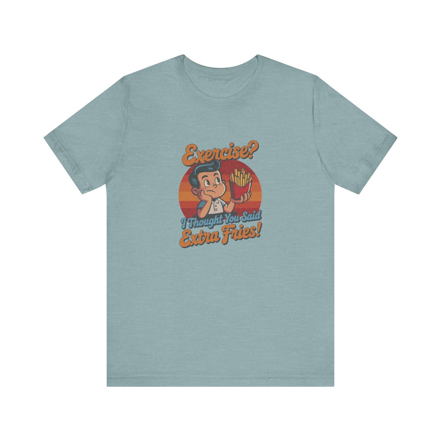 Exercise? I Thought You Said Extra Fries! — Retro Tee (Light)