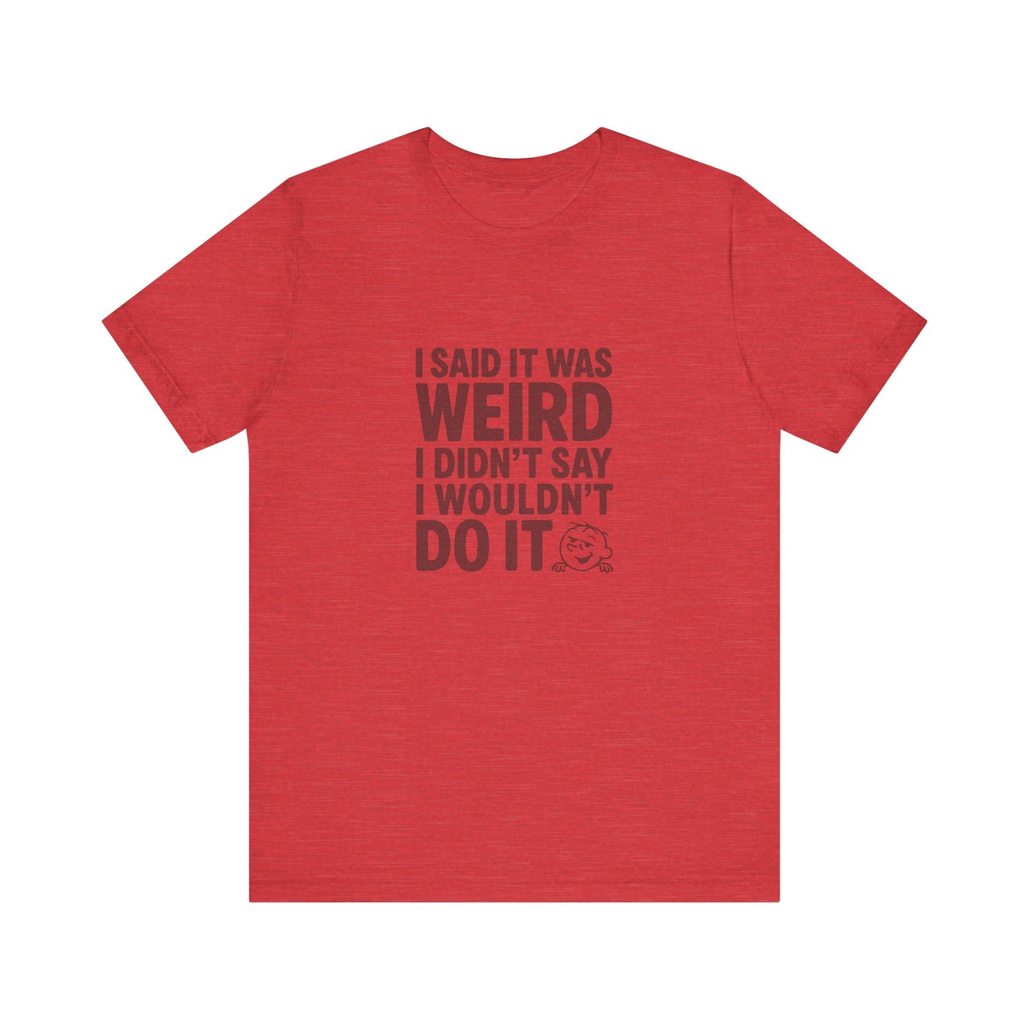 It's Weird, But I'm Interested Anyway — Retro Tee (Light)