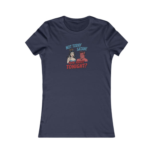 Not Today Satan (How About Tonight?) — Retro Women's Tee (Dark)