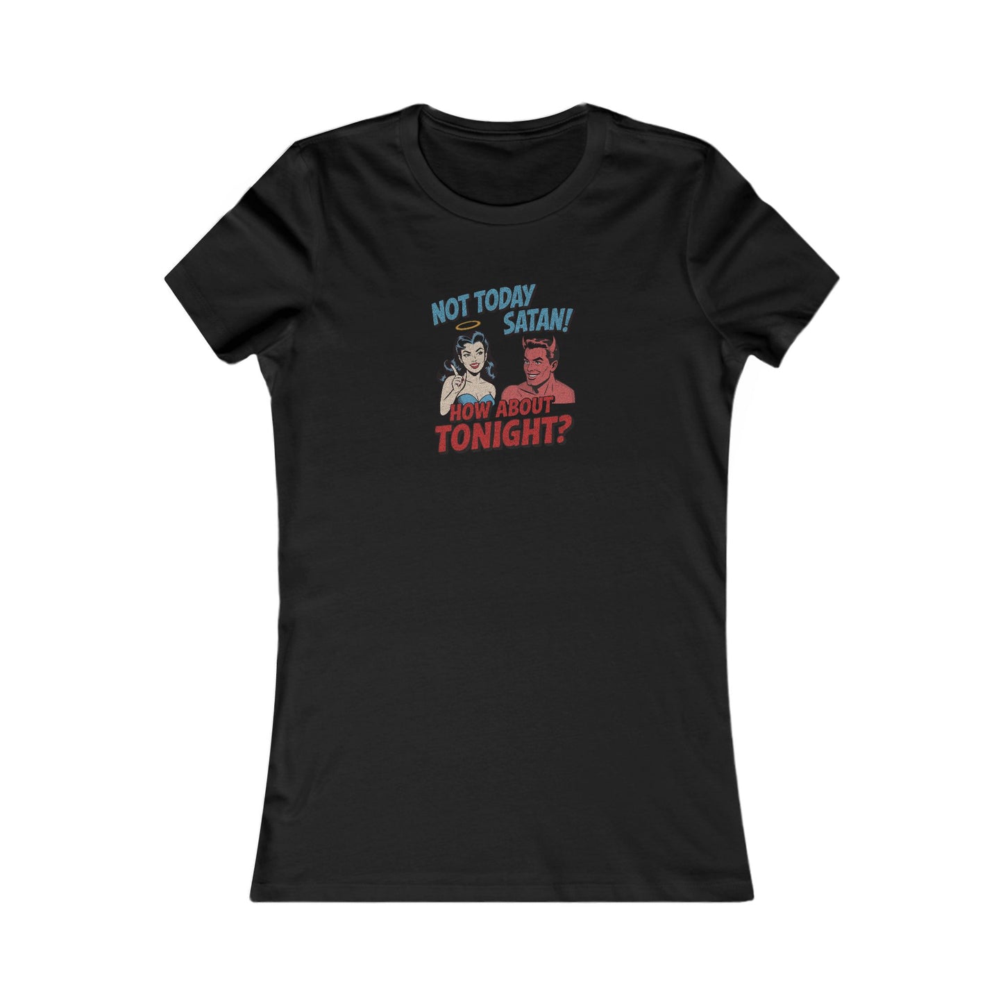 Not Today Satan (How About Tonight?) — Retro Women's Tee (Dark)