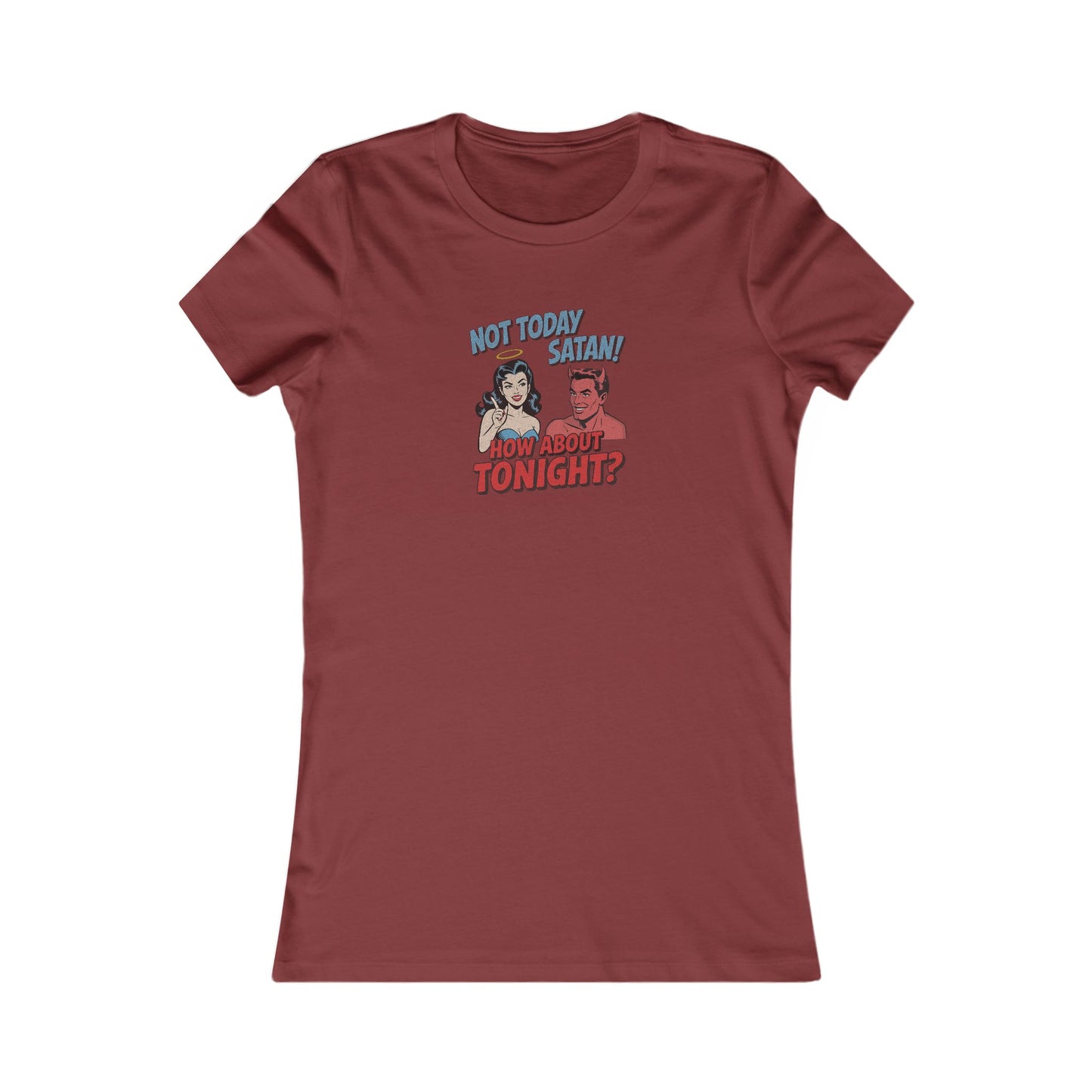 Not Today Satan (How About Tonight?) — Retro Women's Tee (Dark)