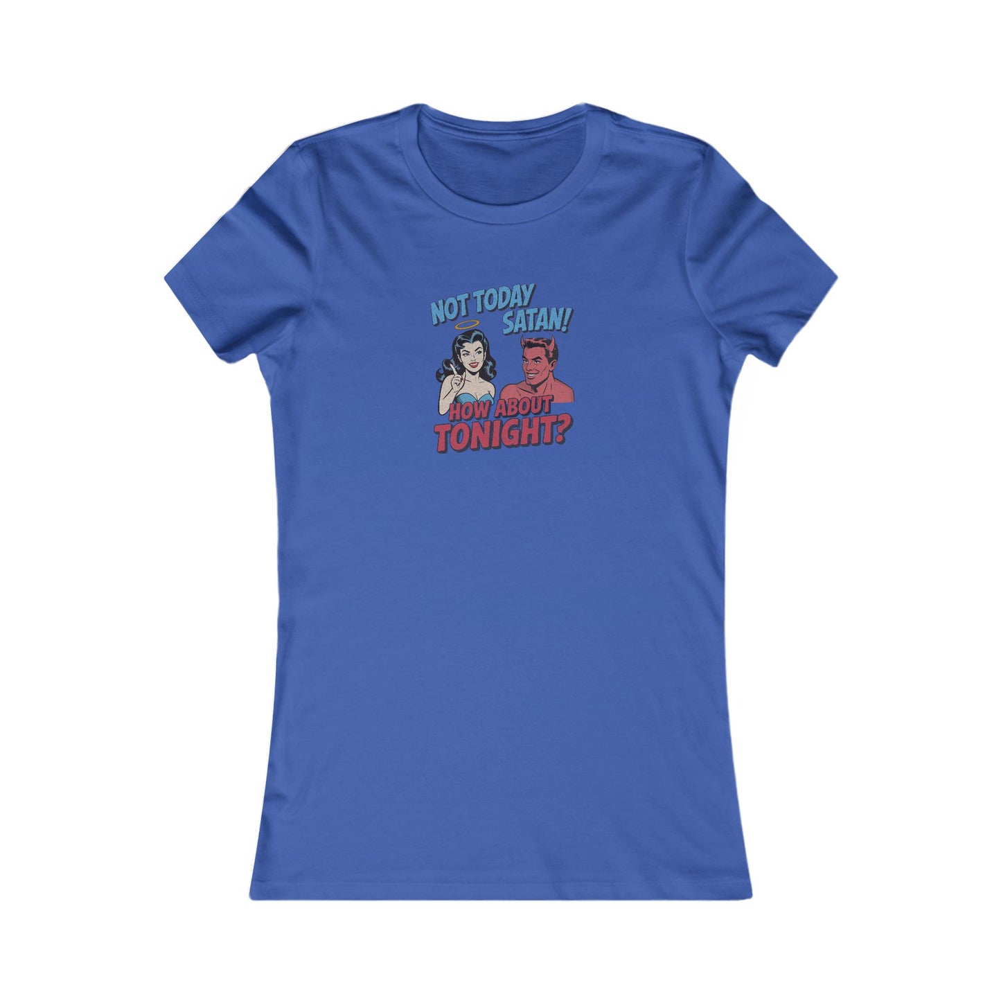 Not Today Satan (How About Tonight?) — Retro Women's Tee (Dark)