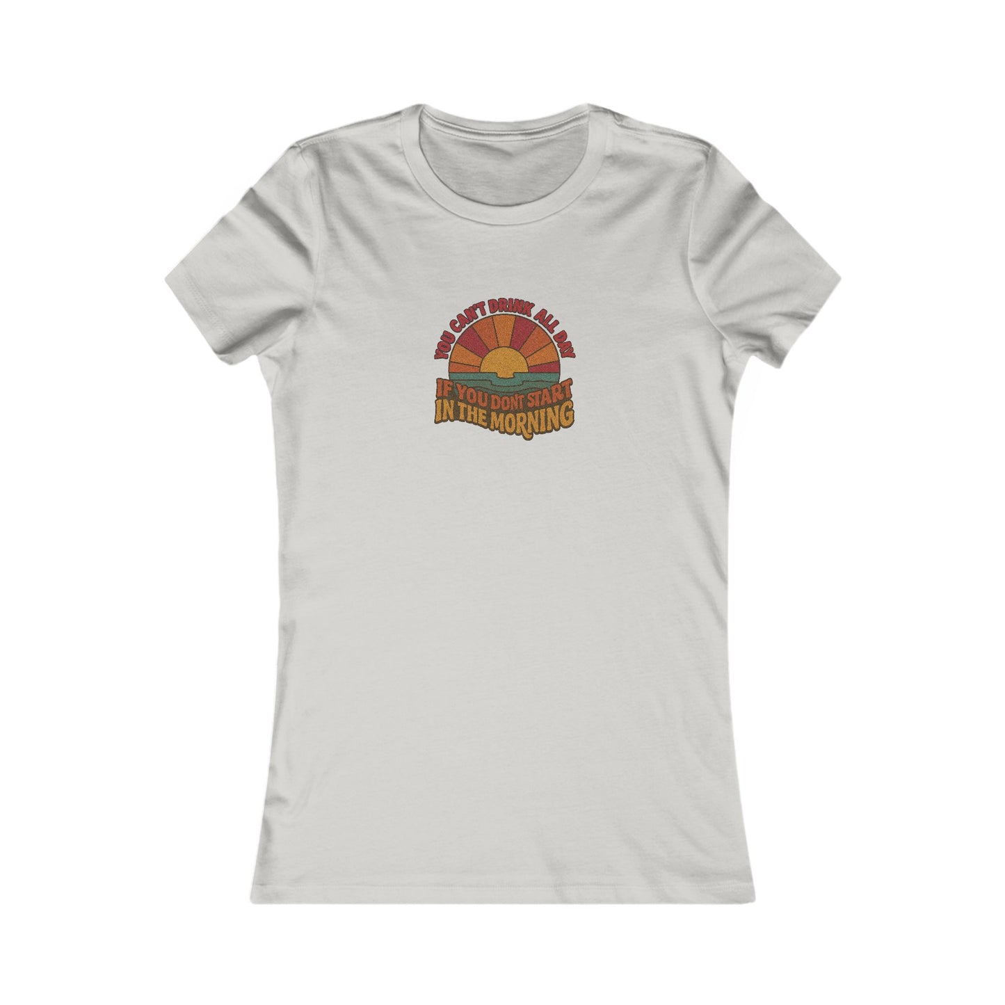 You Can't Drink All Day PSA — Retro Sunrise Women's Tee (Light)