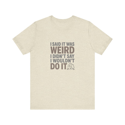 It's Weird, But I'm Interested (Colorful) — Retro Tee (Light)