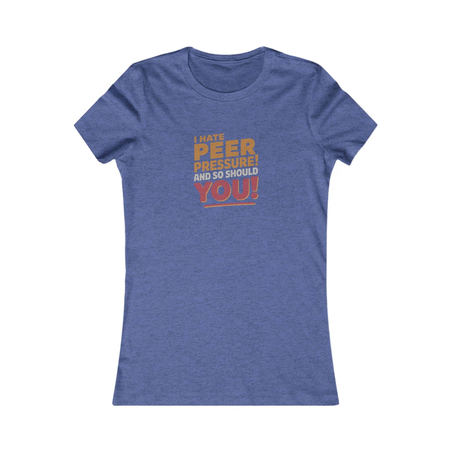 I Hate Peer Pressure, And So Should You! — Retro Women's Tee (Dark)