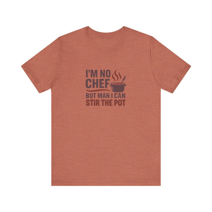 I'm No Chef, But Man I Stir the Pot — Retro Tee (Light)