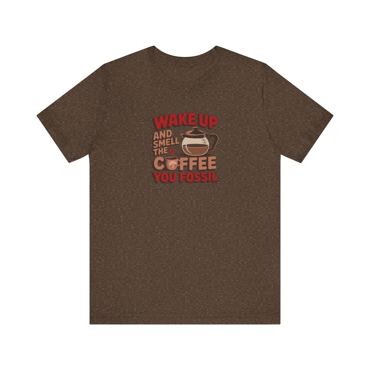 Wake Up and Smell the Coffee, You Fossil — Retro Tee (Dark)