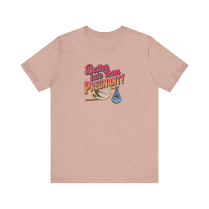 Better Late Than Pregnant! — Blanche Devereaux Retro Tee (Light)