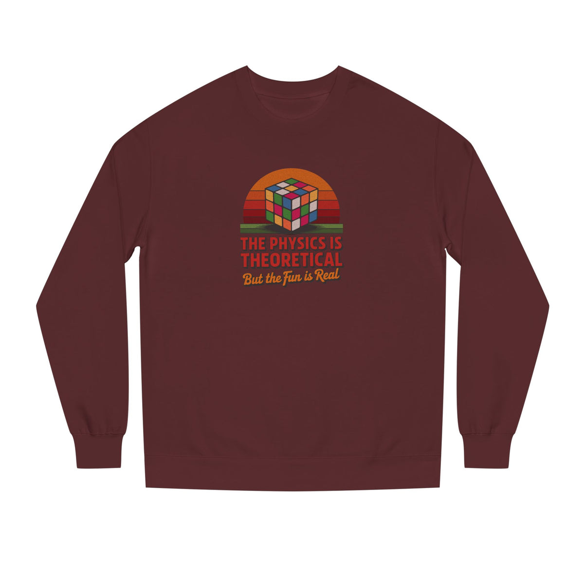 The Physics is Theoretical, But the Fun is Real — Retro Sweatshirt (Dark)