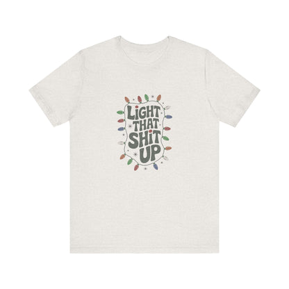 Light That Sh!t Up — Retro Christmas Lights Tee (Light)