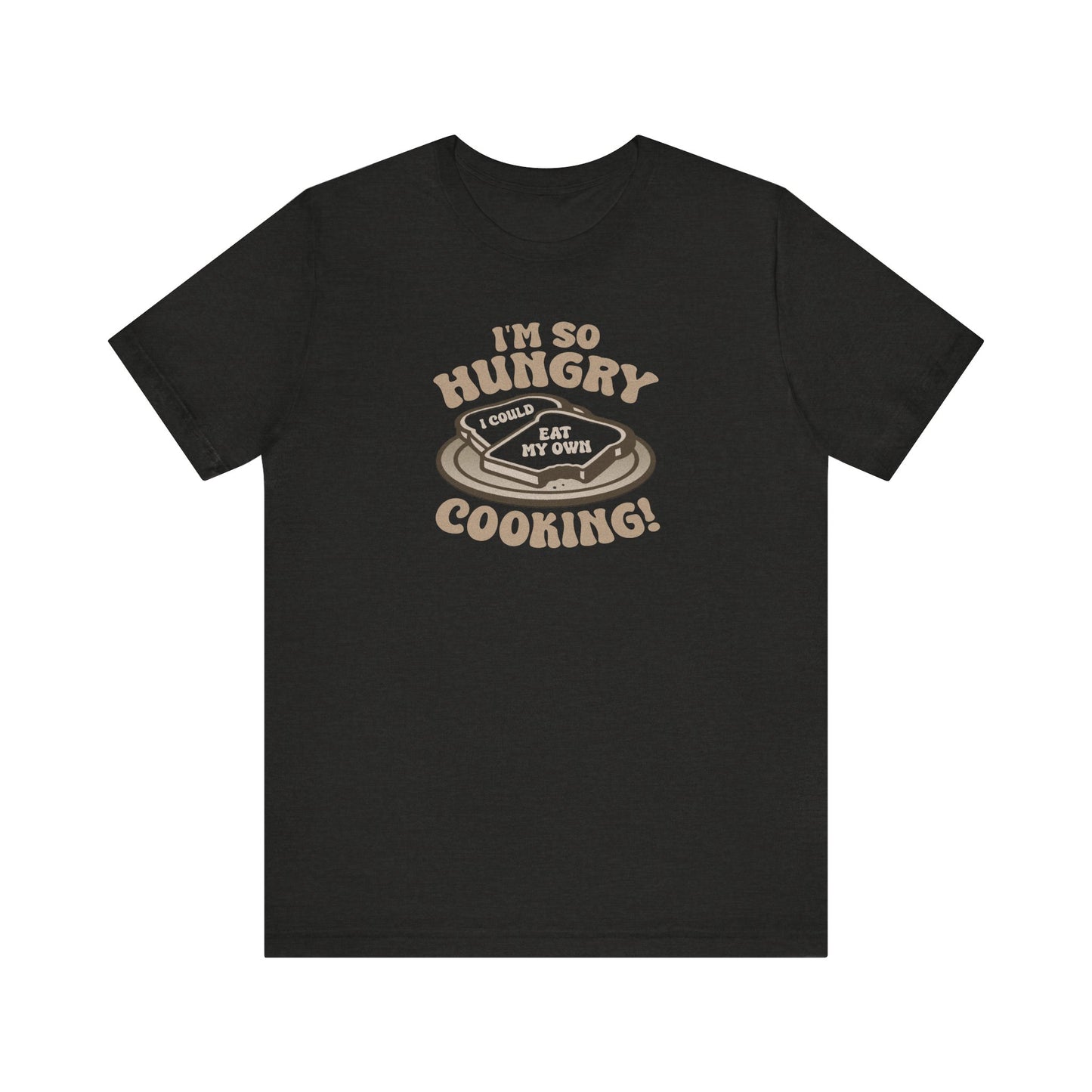I'm So Hungry, I Could Eat My Own Cooking — Retro Tee (Dark)