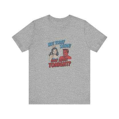 Not Today Satan (How About Tonight?) — Retro Tee (Light)