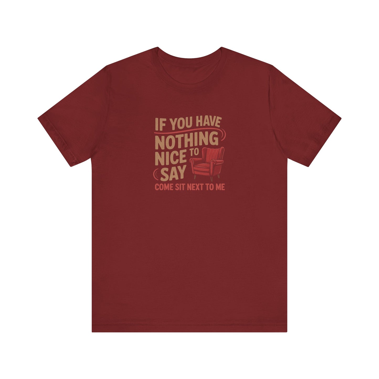 Nothing Nice to Say? Come Sit Next to Me — Retro Tee (Dark)