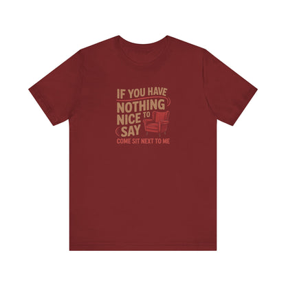 Nothing Nice to Say? Come Sit Next to Me — Retro Tee (Dark)