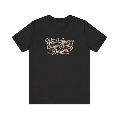 Would Anyone Care for Fruit or Dessert? — Clue Retro Tee (Dark)