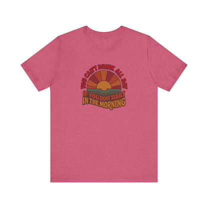 You Can't Drink All Day PSA — Retro Sunrise Tee (Light)
