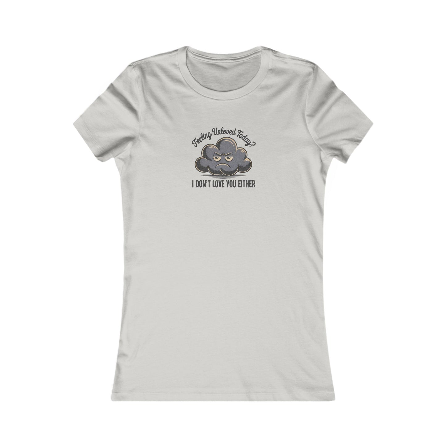 Feeling Unloved Today? I Don't Love You Either — Moody Cloud Retro Women's Tee (Light)