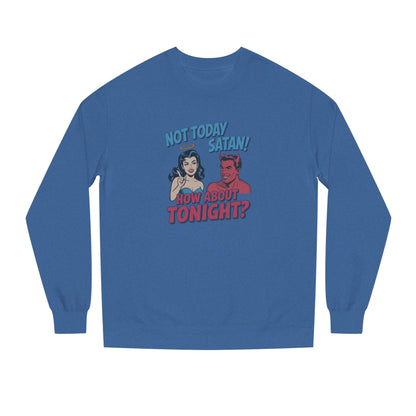 Not Today Satan (How About Tonight?) — Retro Sweatshirt (Dark)