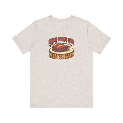 Here Come the Meat Sweats — Friends Thanksgiving Tee (Light)