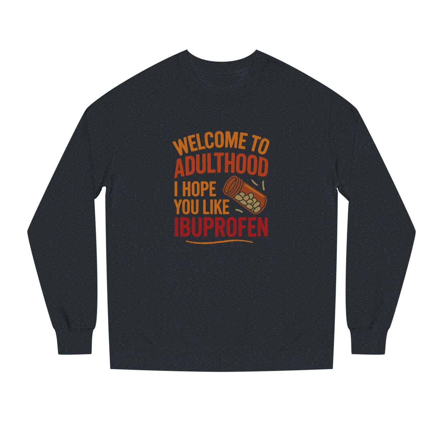 Welcome to Adulthood (Ibuprofen) — Retro Sweatshirt (Dark)