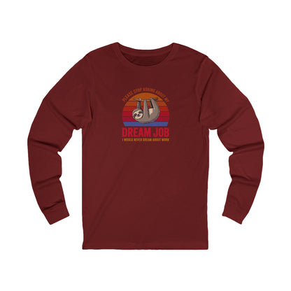 My Dream Job? I Would Never Dream About Work — Retro Long Sleeve (Dark)