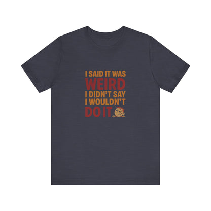 It's Weird, But I'm Interested (Colorful) — Retro Tee (Dark)