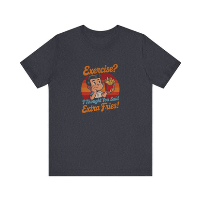 Exercise? I Thought You Said Extra Fries! — Retro Tee (Dark)