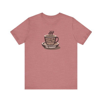Wake Up and Smell the Coffee, Ya Fossil! — Retro Tee (Light)
