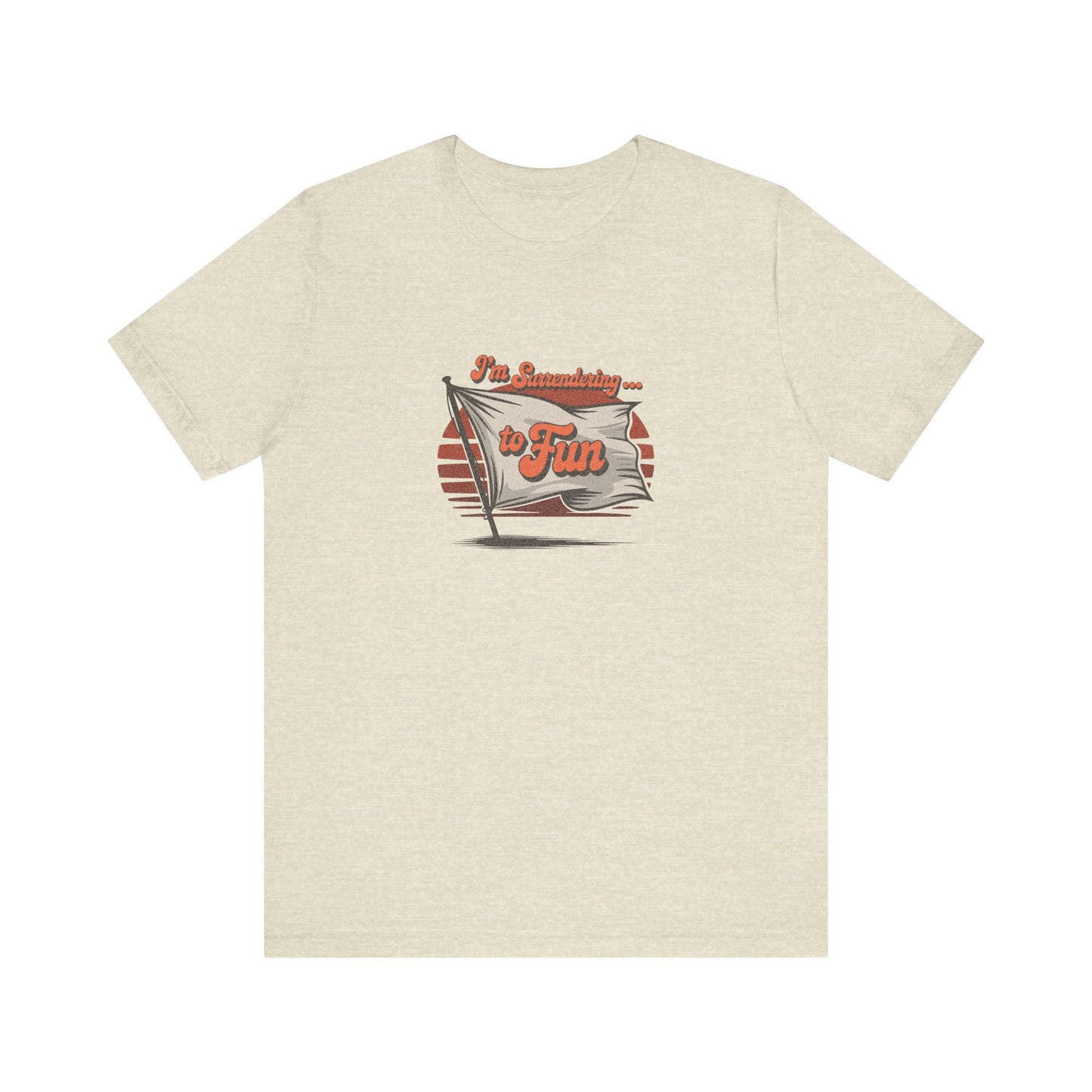 I'm Surrendering to Fun — Fun with Flags Retro Tee (Light)