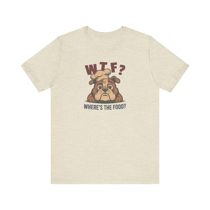 WTF? Where’s the Food? — Bulldog Chef Retro Tee (Light)