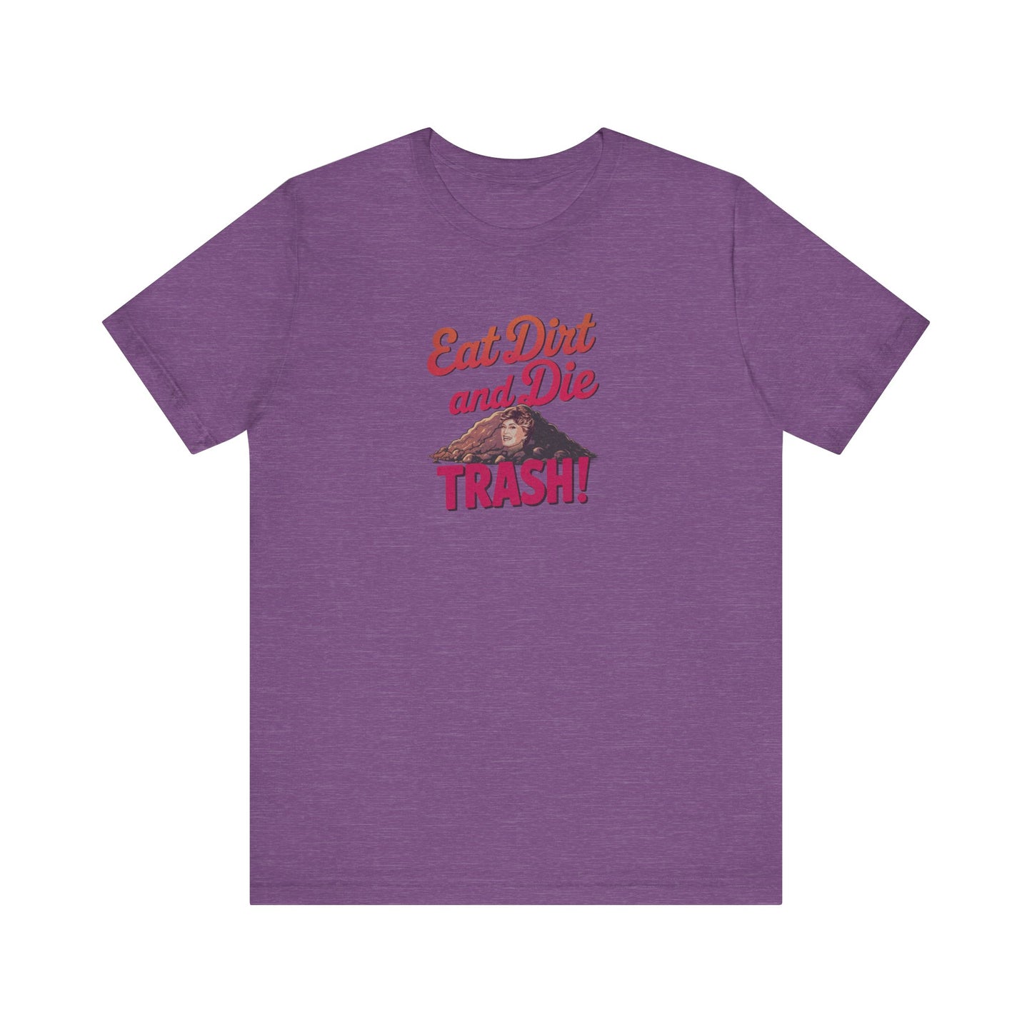 Eat Dirt and Die, Trash! — Blanche Devereaux Retro Tee (Light)