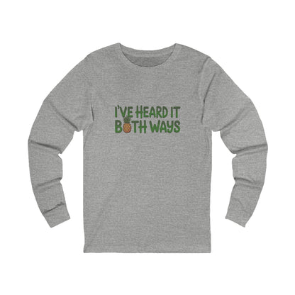 I’ve Heard It Both Ways — Psych Long Sleeve (Light)