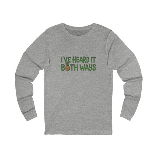 I’ve Heard It Both Ways — Psych Long Sleeve (Light)