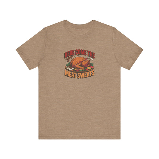 Here Come the Meat Sweats — Friends Thanksgiving Tee (Light)