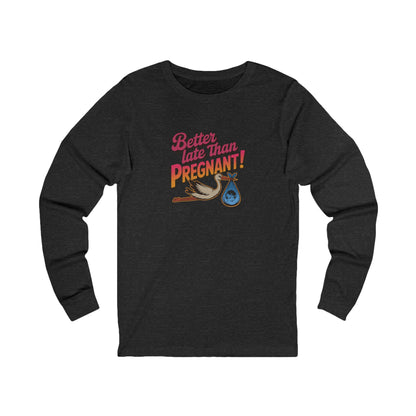 Better Late Than Pregnant! — Blanche Devereaux Long Sleeve (Dark)
