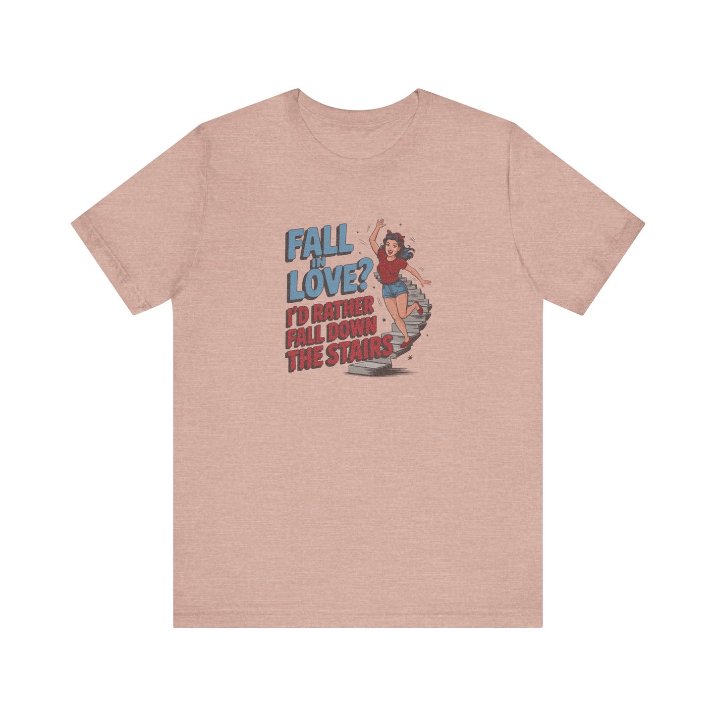 Fall in Love? I'd Rather Fall Down the Stairs — Retro Tee (Light)