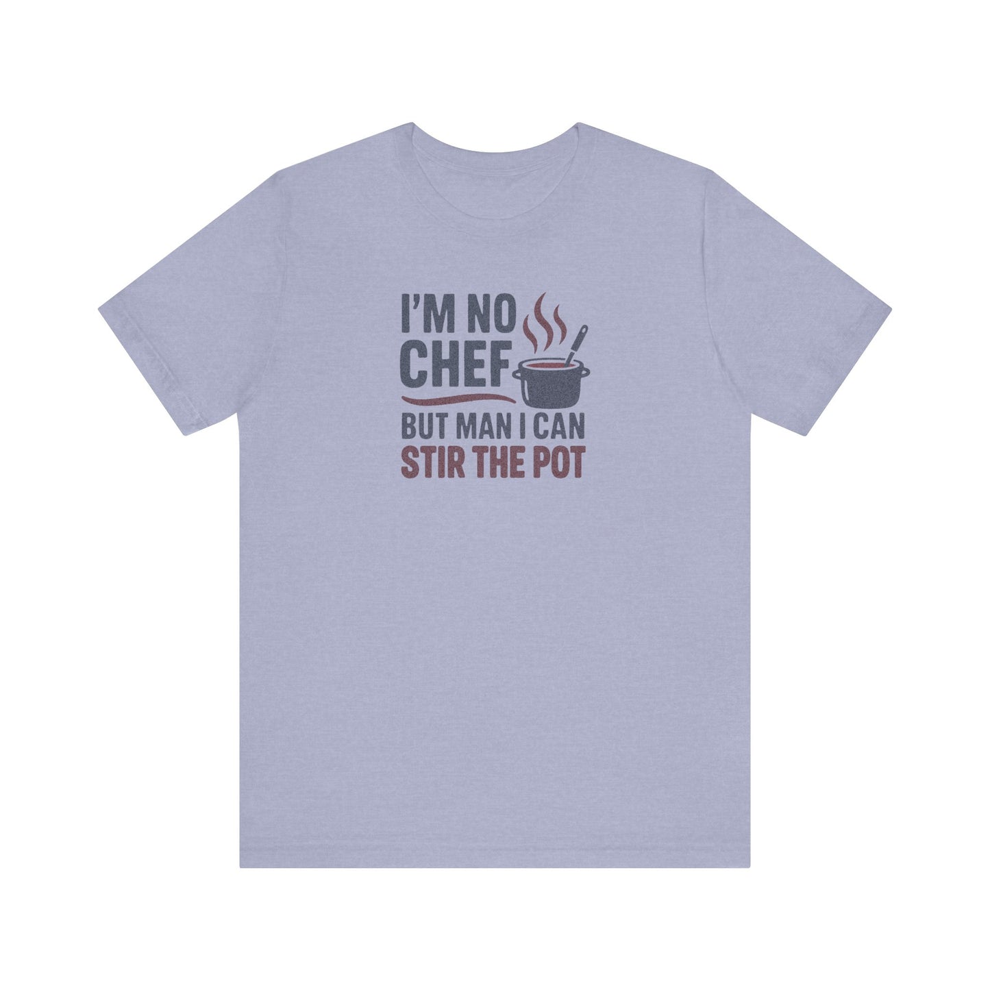 I'm No Chef, But Man I Stir the Pot — Retro Tee (Light)