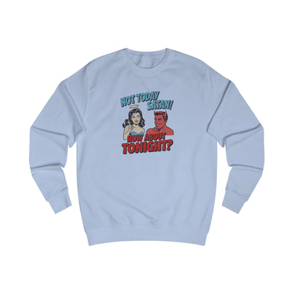 Not Today Satan (How About Tonight?) — Retro Sweatshirt (Light)