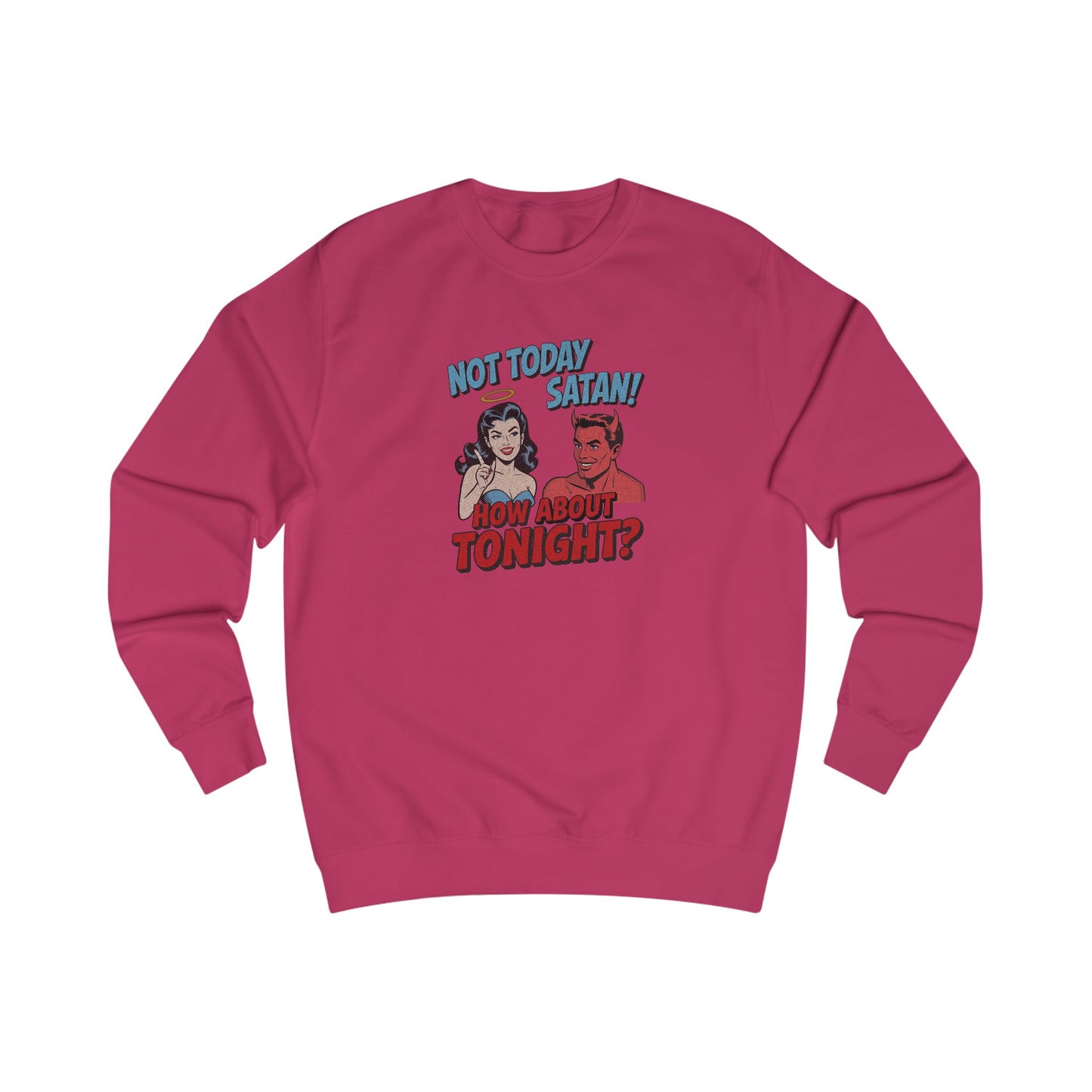 Not Today Satan (How About Tonight?) — Retro Sweatshirt (Light)