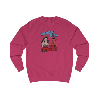 Not Today Satan (How About Tonight?) — Retro Sweatshirt (Light)