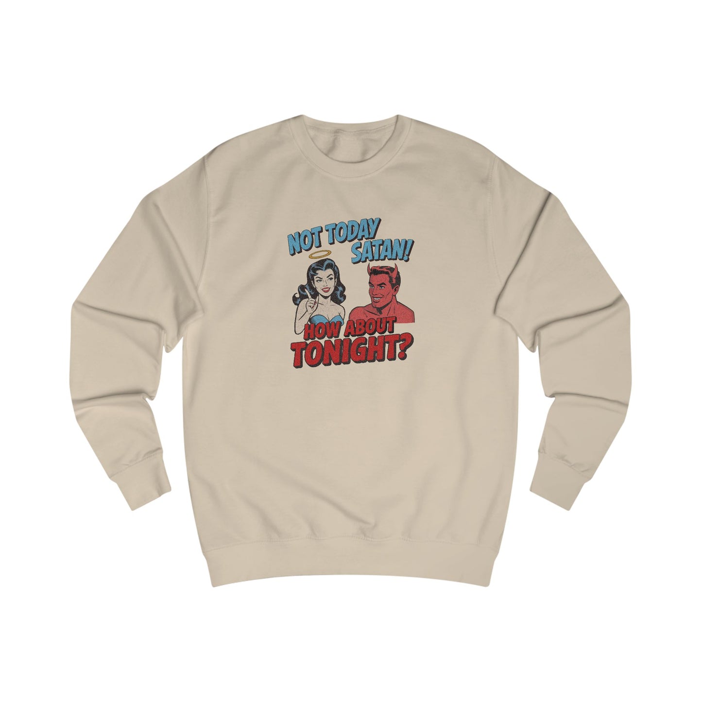 Not Today Satan (How About Tonight?) — Retro Sweatshirt (Light)