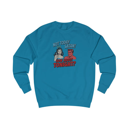 Not Today Satan (How About Tonight?) — Retro Sweatshirt (Light)