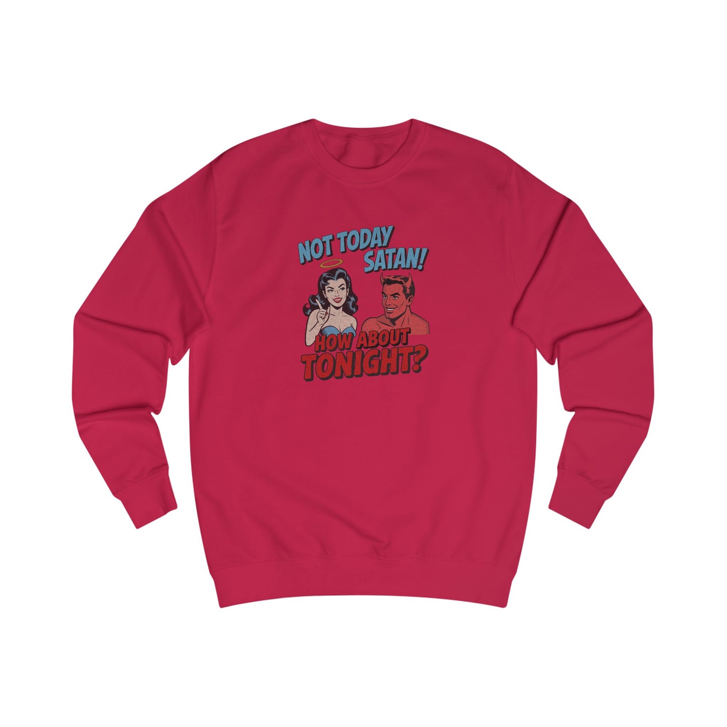 Not Today Satan (How About Tonight?) — Retro Sweatshirt (Light)