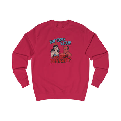 Not Today Satan (How About Tonight?) — Retro Sweatshirt (Light)