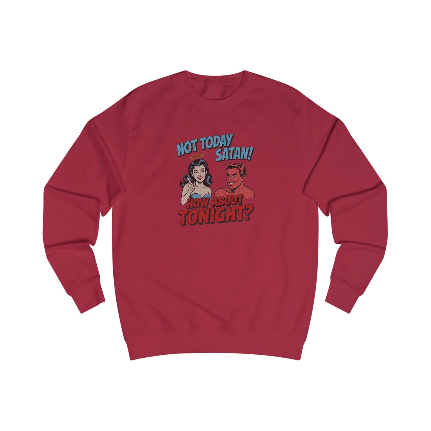 Not Today Satan (How About Tonight?) — Retro Sweatshirt (Light)